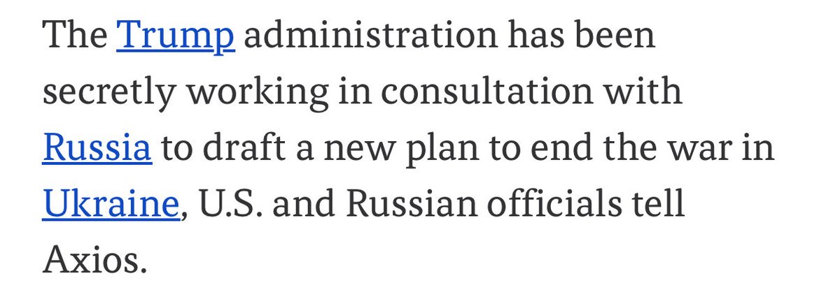 The Trump administration has been secretly working in consultation with Russia to draft a new plan to end the war in Ukraine, U.S. and Russian officials tell Axios. A top Russian official told Axios he's optimistic about the plan